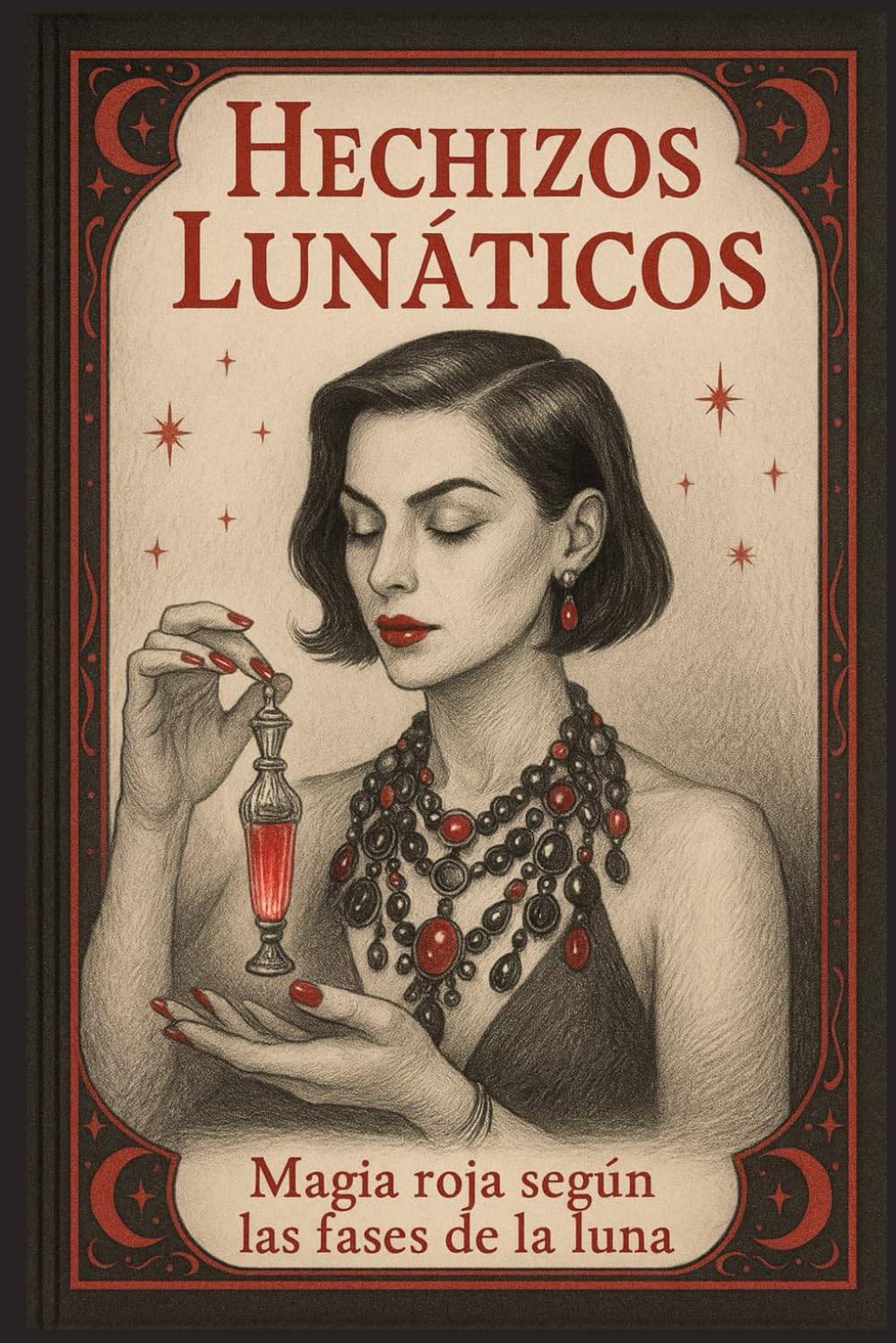 Hechizos Lunáticos: Magia Roja Según las Fases Lunares (MAGIA SEXUAL)