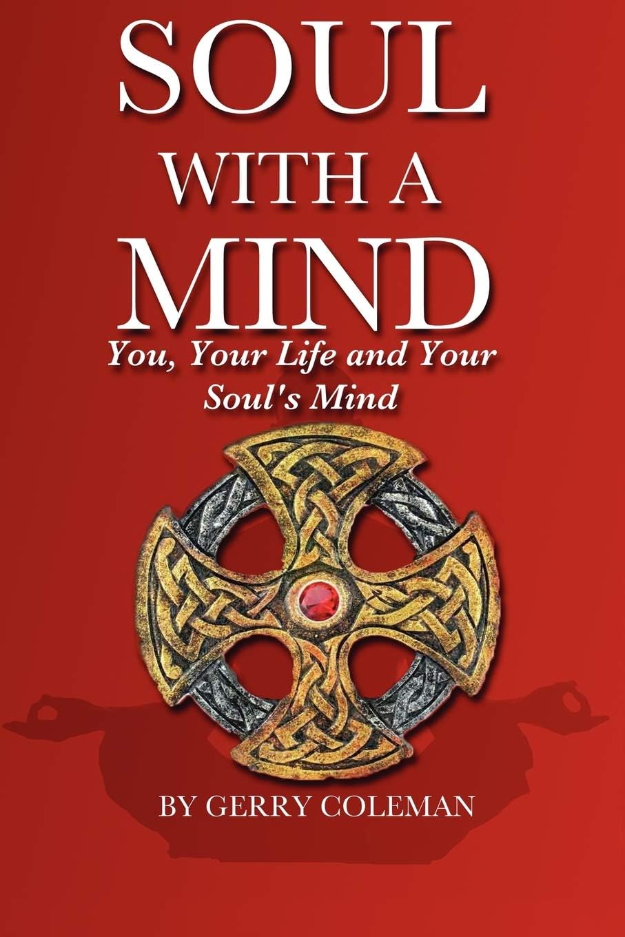 Soul with a Mind: Human Development Through Energy Healing