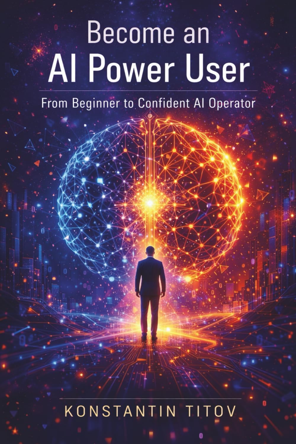 Become an AI Power User: From Beginner to Confident AI Operator