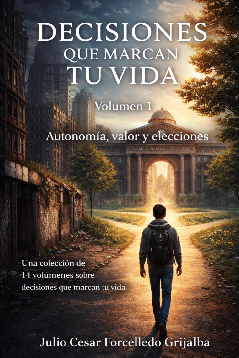 Desiciones que marcan tu vida: Guia para jóvenes : Entender ,elegiry construir un futuro con conciencia