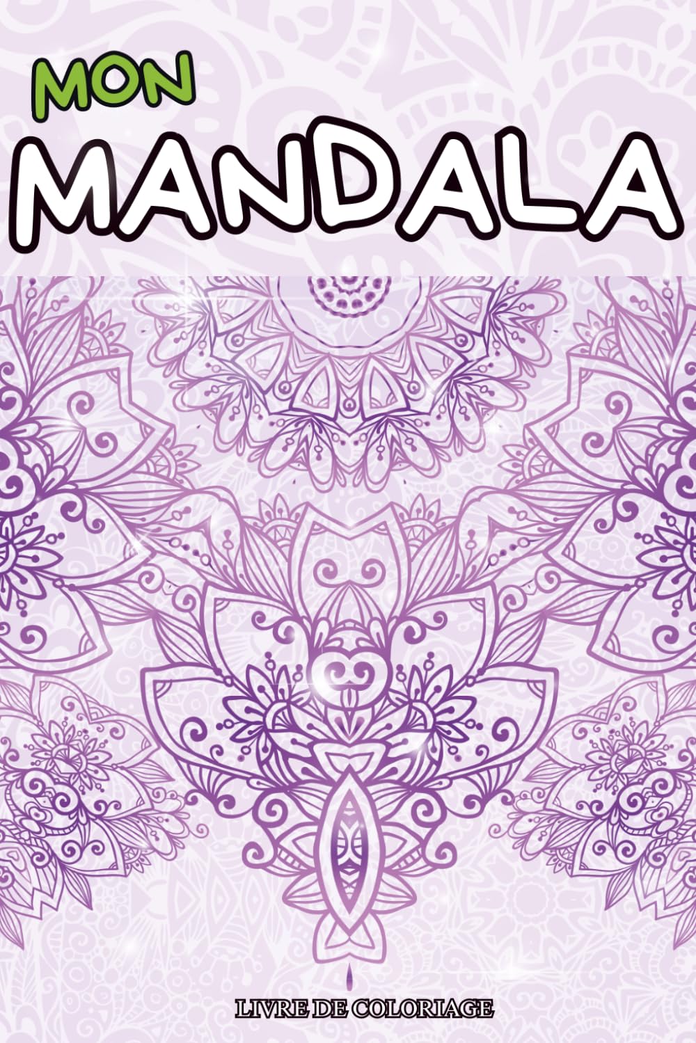 Mon Mandala: Livre de coloriage