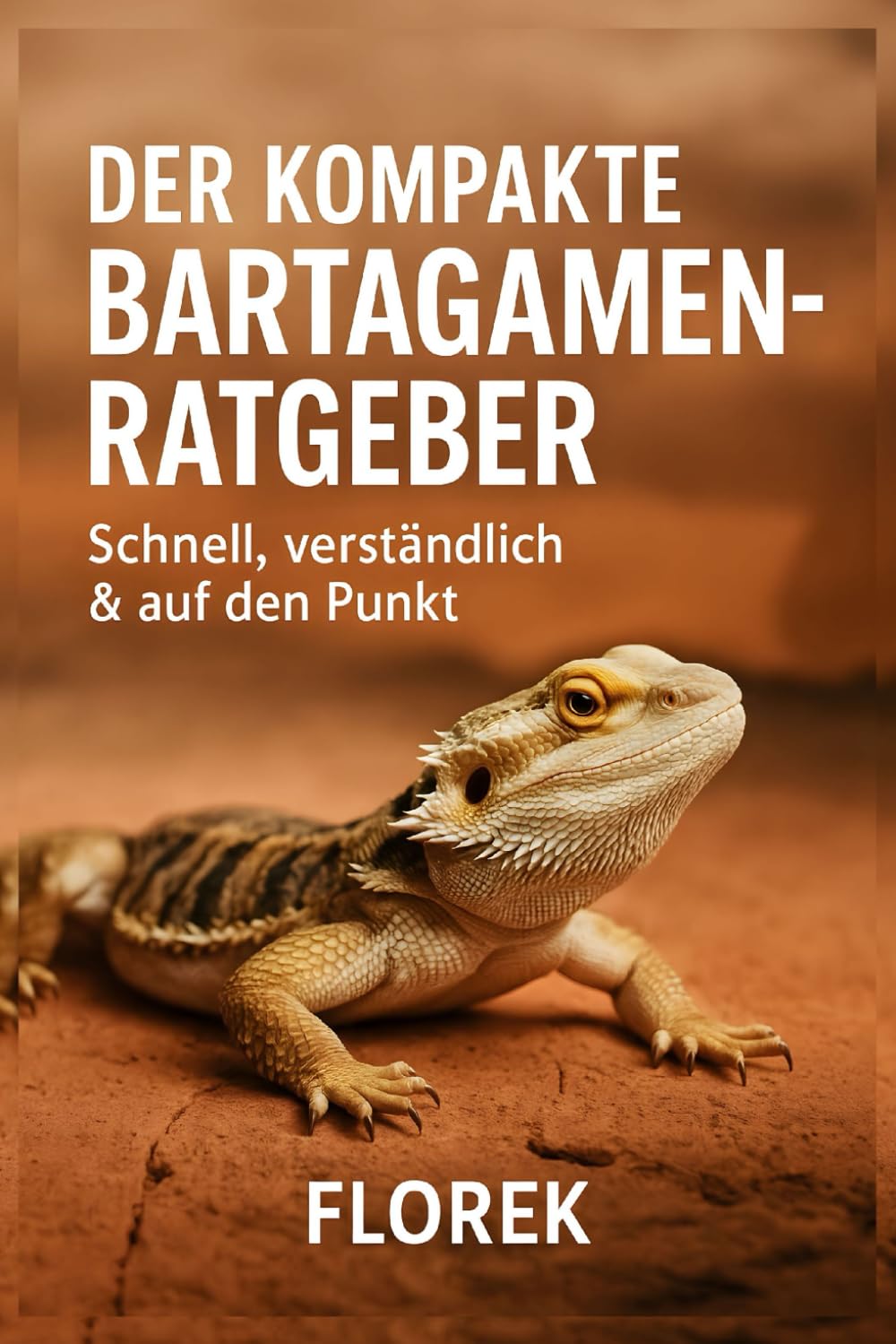 Der kompakte Bartagamen-Ratgeber: Schnell, verständlich & auf den Punkt