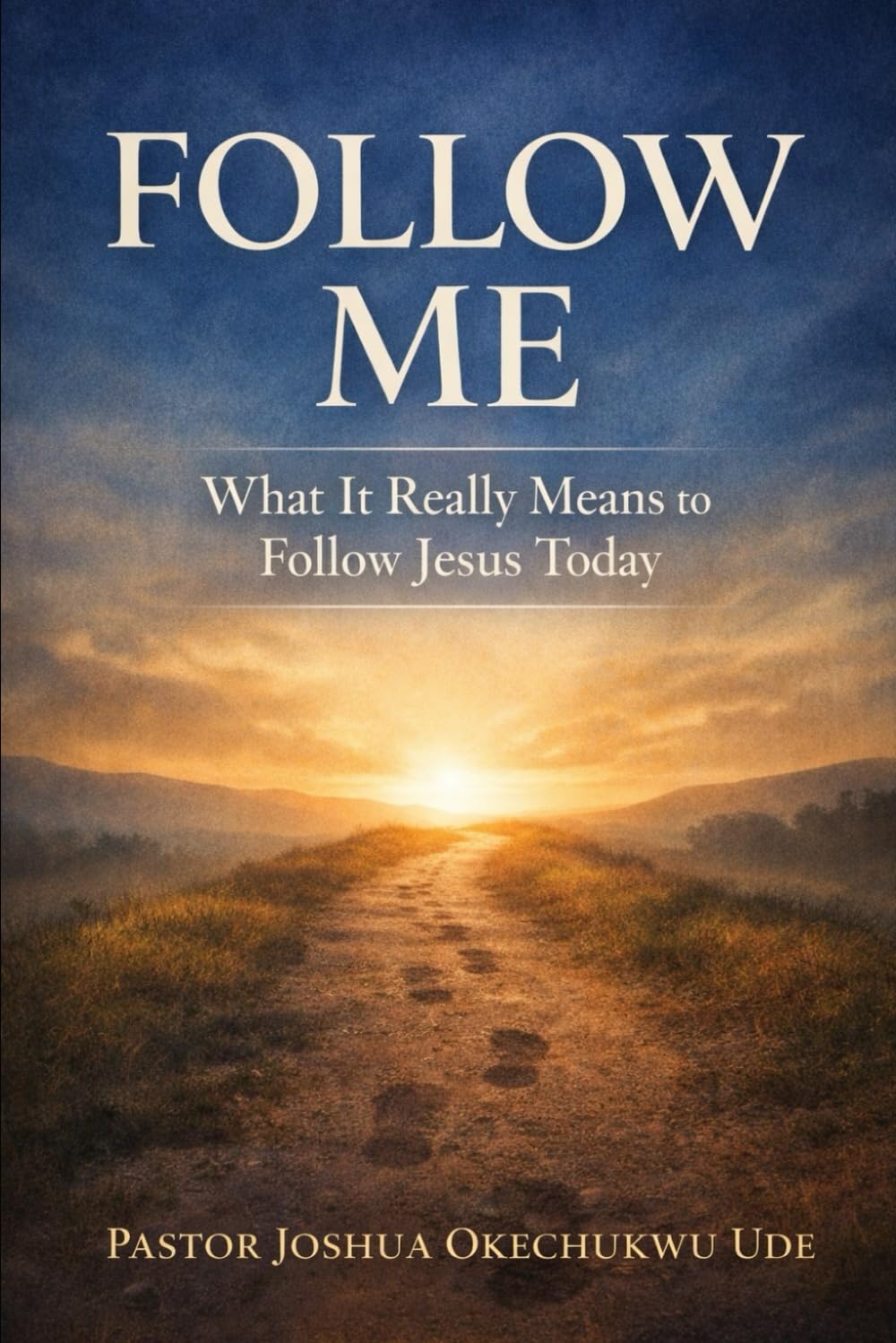 FOLLOW ME: The Call Jesus Never Cancelled