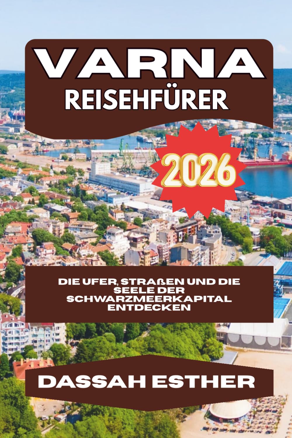 VARNA REISEFÜHRER 2026: Die Ufer, Straßen und die Seele des Schwarzmeerkapitals entdecken