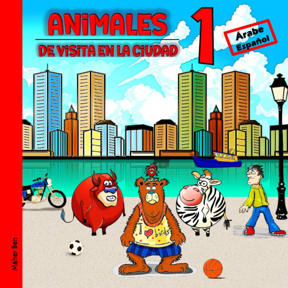 Animales de visita en la ciudad 1: Libro bilingüe en árabe y español para niños: Descubre los Animales del Mundo (árabe para niños)