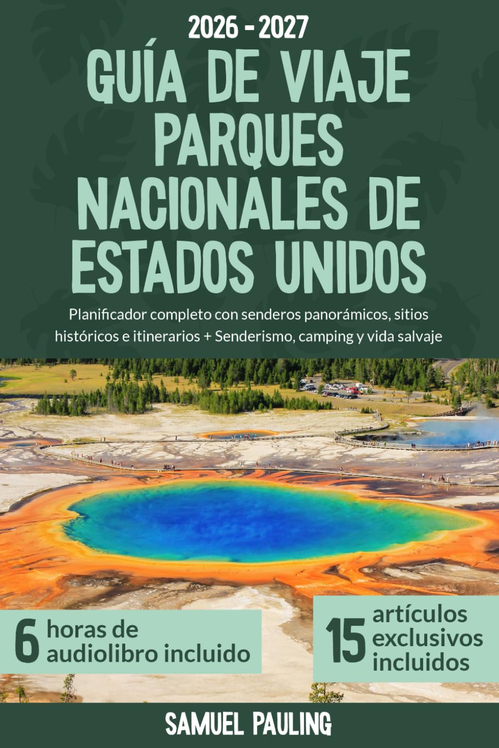 Guía de Viaje Parques Nacionales de Estados Unidos: Planificador completo con senderos panorámicos, sitios históricos e itinerarios + Senderismo, camping y vida salvaje (Spanish Edition)      Paperback – March 23, 2026