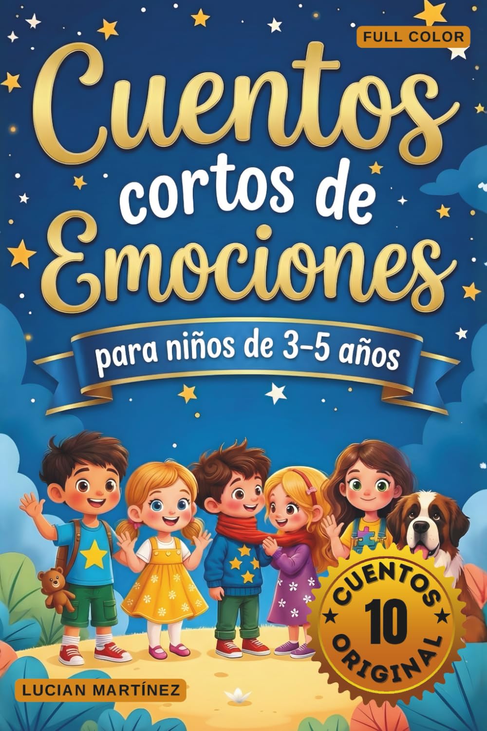 Cuentos Cortos de Emociones para Niños de 3–5 Años: 10 Historias Infantiles para Aprender a Reconocer Sentimientos, Valores y Amistad