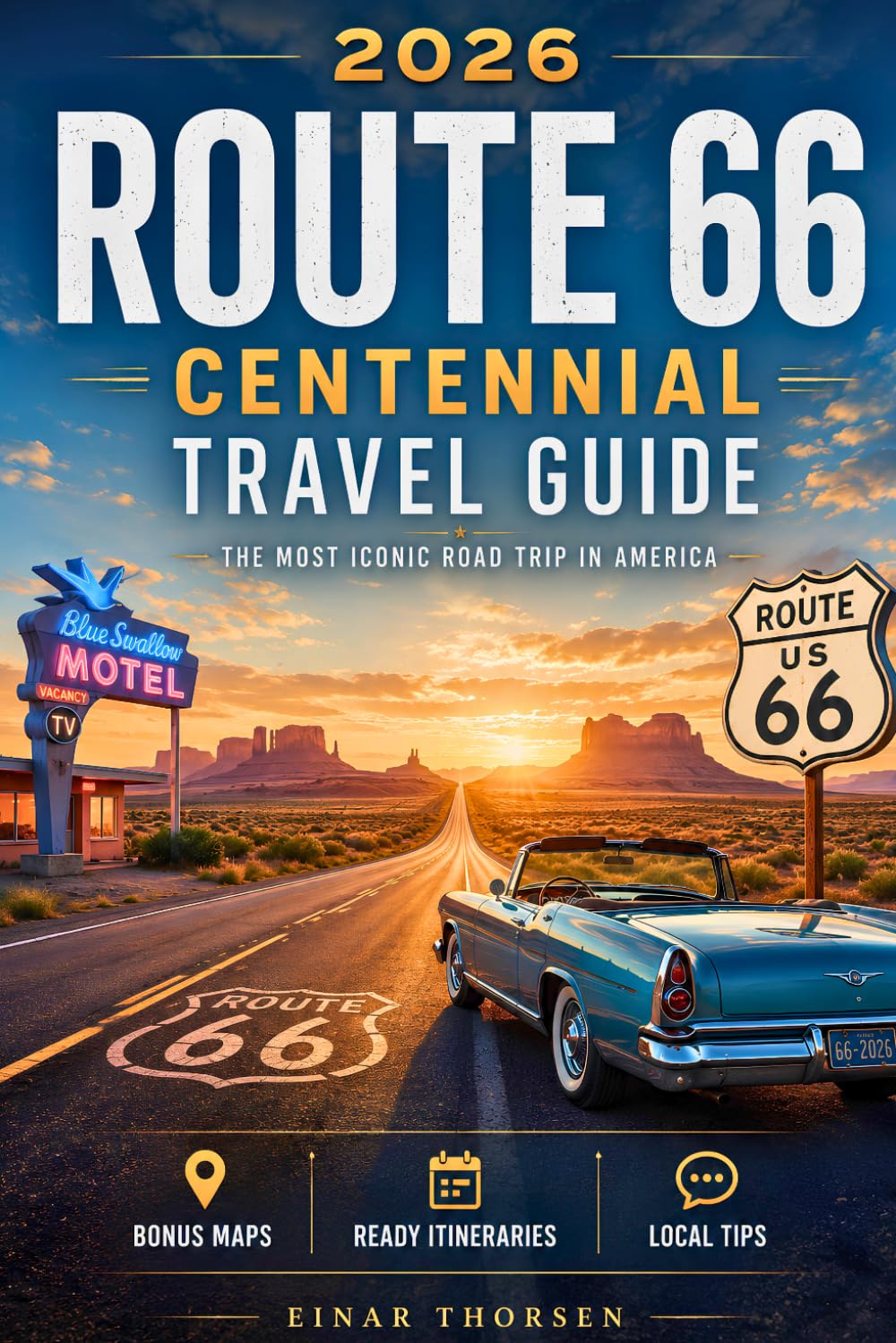 Route 66 Centennial Travel Guide: Experience the Most Famous USA Road Trip from Chicago to Santa Monica | Ready Routes, Detailed Maps, Iconic Stops & Hidden Gems for an Authentic Adventure