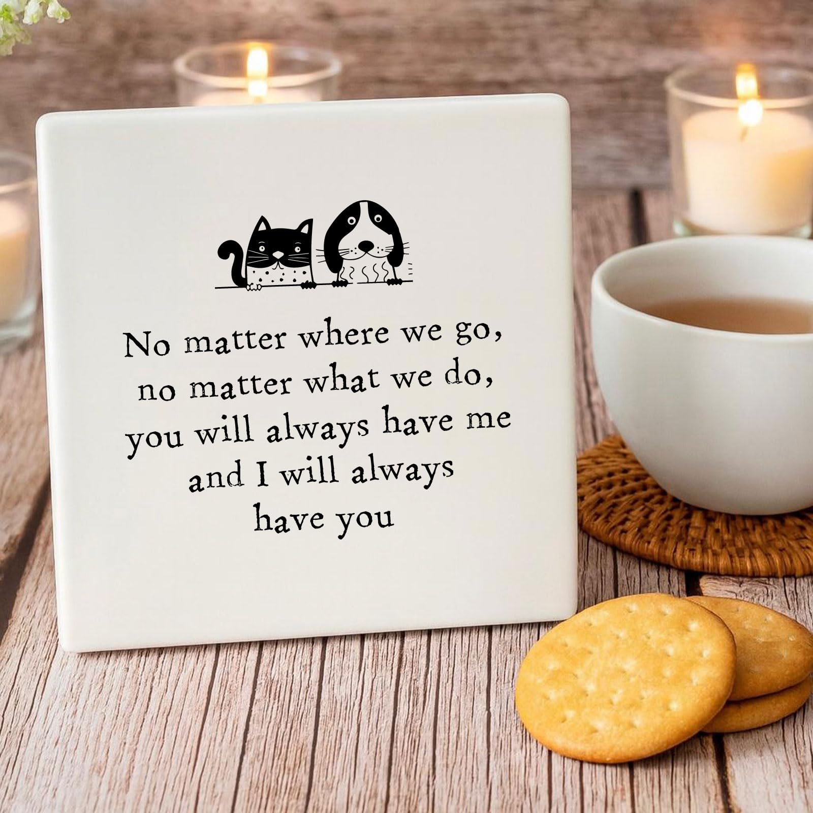 Porcelain Square Coaster - You Will Always Have Me, Friendship Keepsake Gift, Home Keepsake Decoration