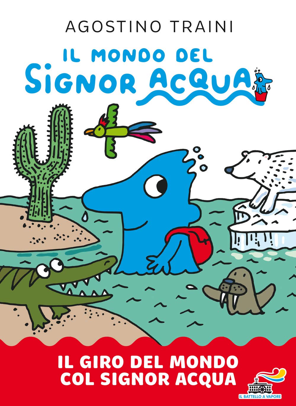 Il giro del mondo col signor Acqua. Il mondo del signor Acqua