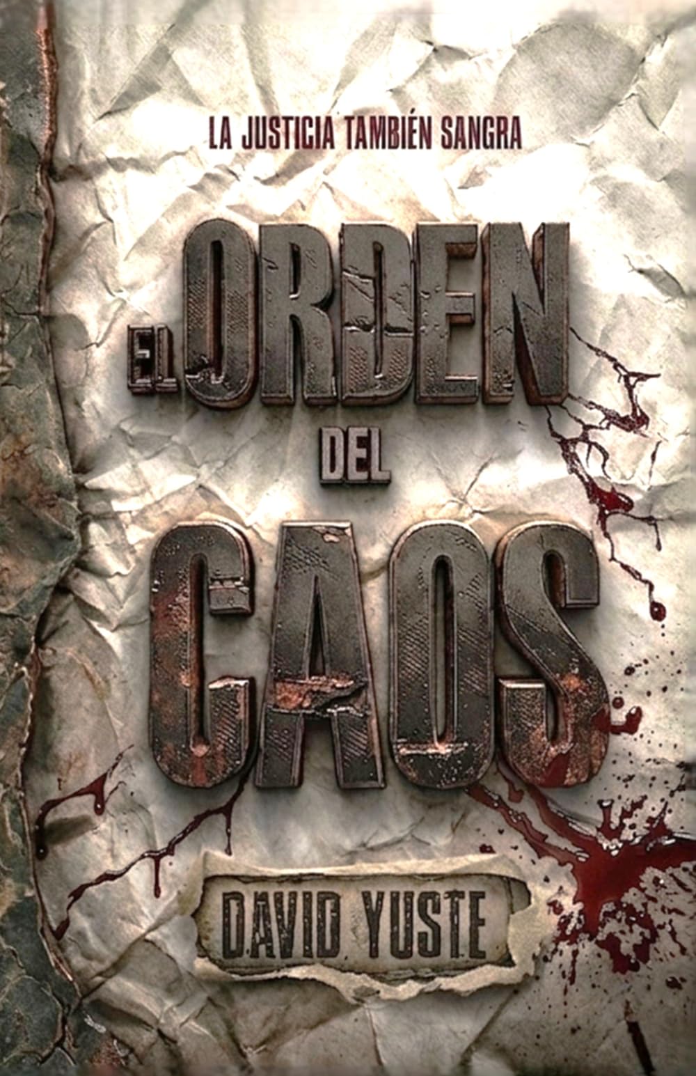 El Orden del Caos: La justicia tambien sangra (David Yuste)
