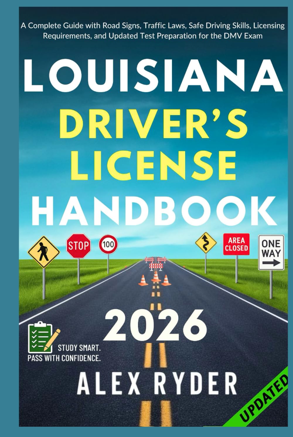 Louisiana Driver’s License Handbook: Your Complete Guide to Traffic Laws, Safe Driving Practices, and Licensing Requirements with Updated Regulations ... RYDER'S ULTIMATE DRIVER'S LICENSE HANDBOOK)