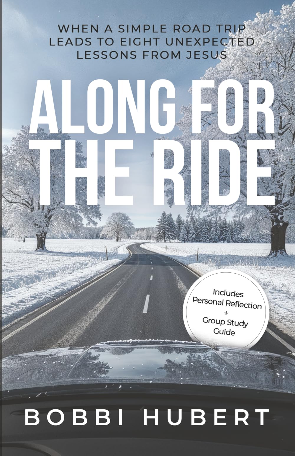 Along for the Ride: When a Simple Road Trip Leads to Eight Unexpected Lessons from Jesus