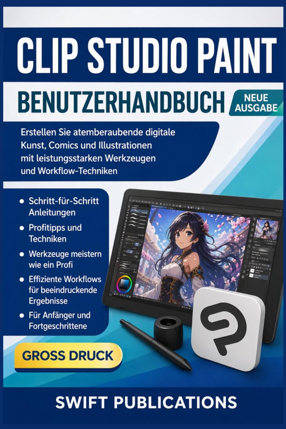 Clip Studio Paint Benutzerhandbuch: Erstellen Sie atemberaubende digitale Kunst, Comics und Illustrationen mit leistungsstarken Werkzeugen und Workflow-Techniken