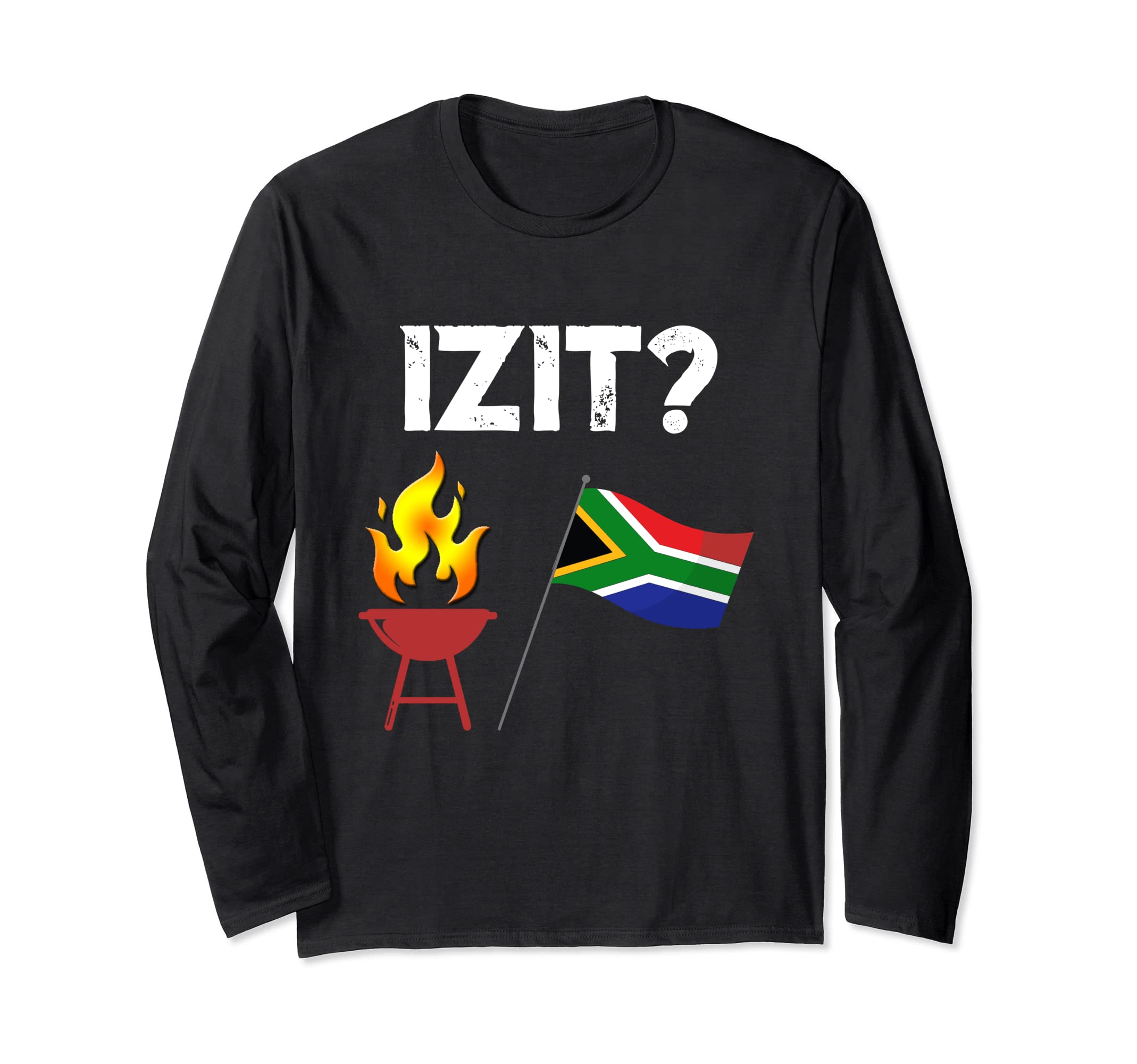 South African Izit is it Funny afrikaans accent Long Sleeve T-Shirt