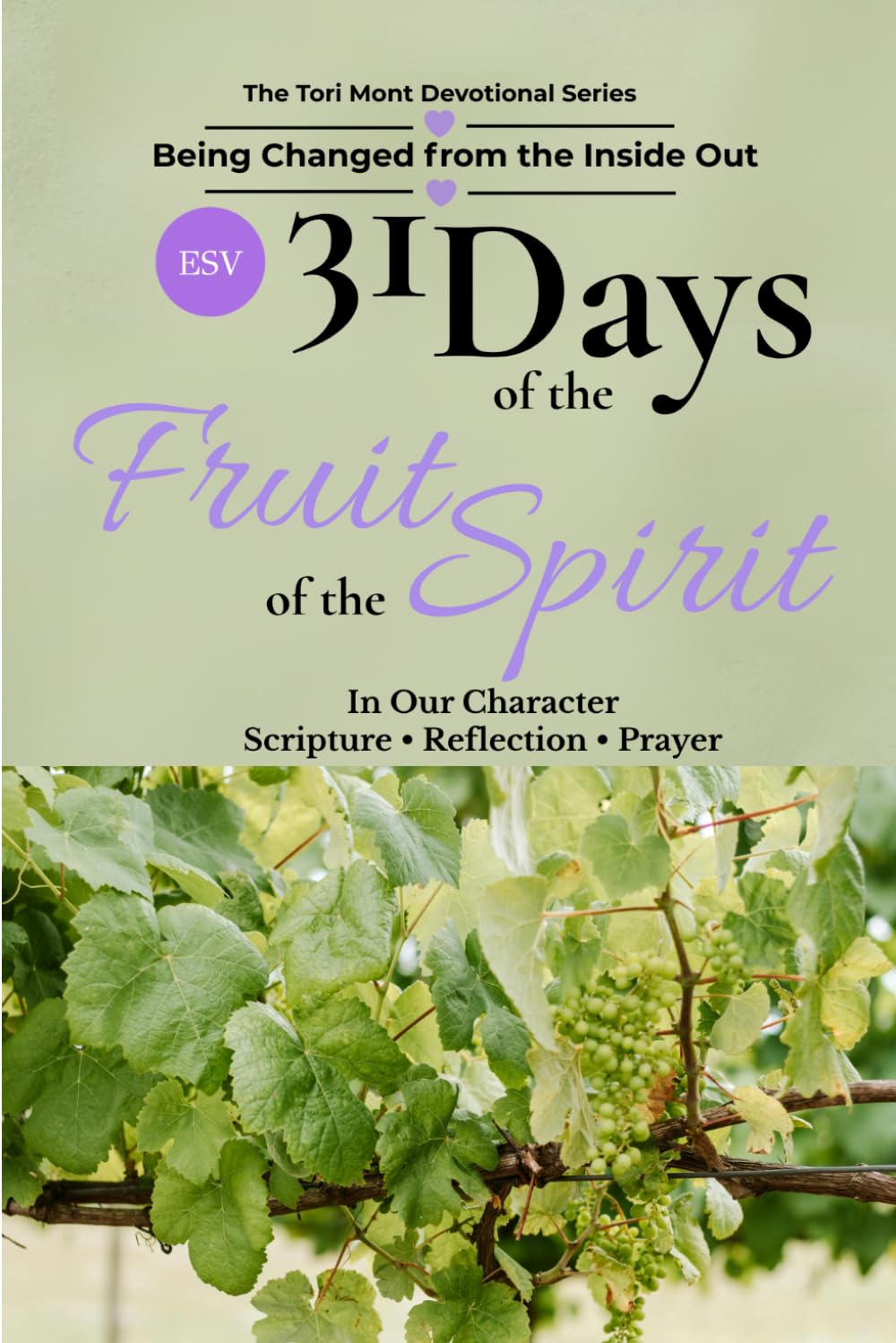 31 Days of the Fruit of the Spirit : Of Our Character (The Tori Mont Devotional Series)