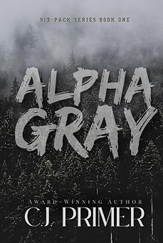 Alpha Gray six-pack series book one