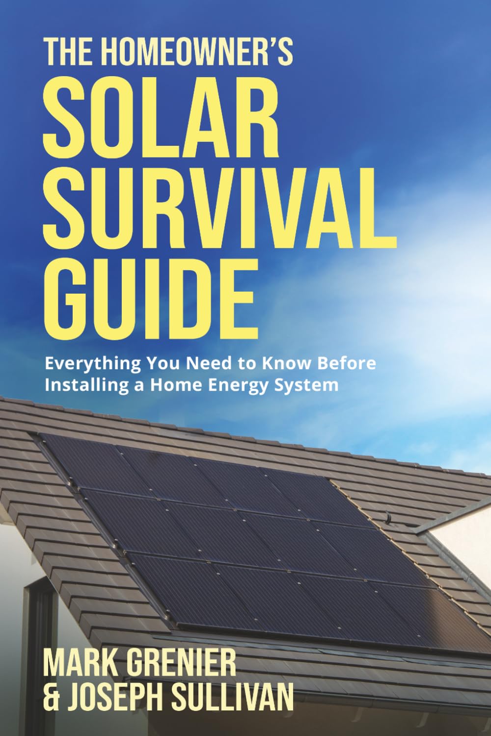 The Homeowner’s Solar Survival Guide: Everything You Need to Know Before Installing a Home Energy System