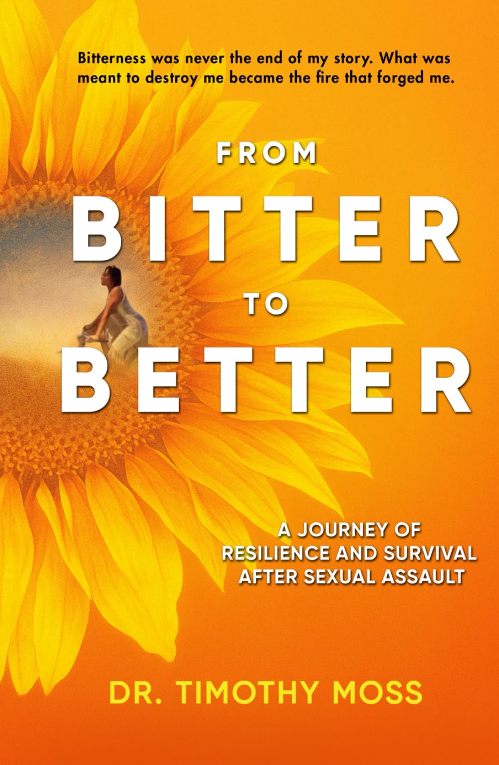 From Bitter To Better: A Journey of Resilience and Survival After Sexual Assault
