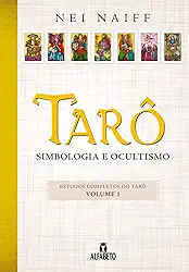 Tarô: Simbologia e Ocultismo (Volume 1)