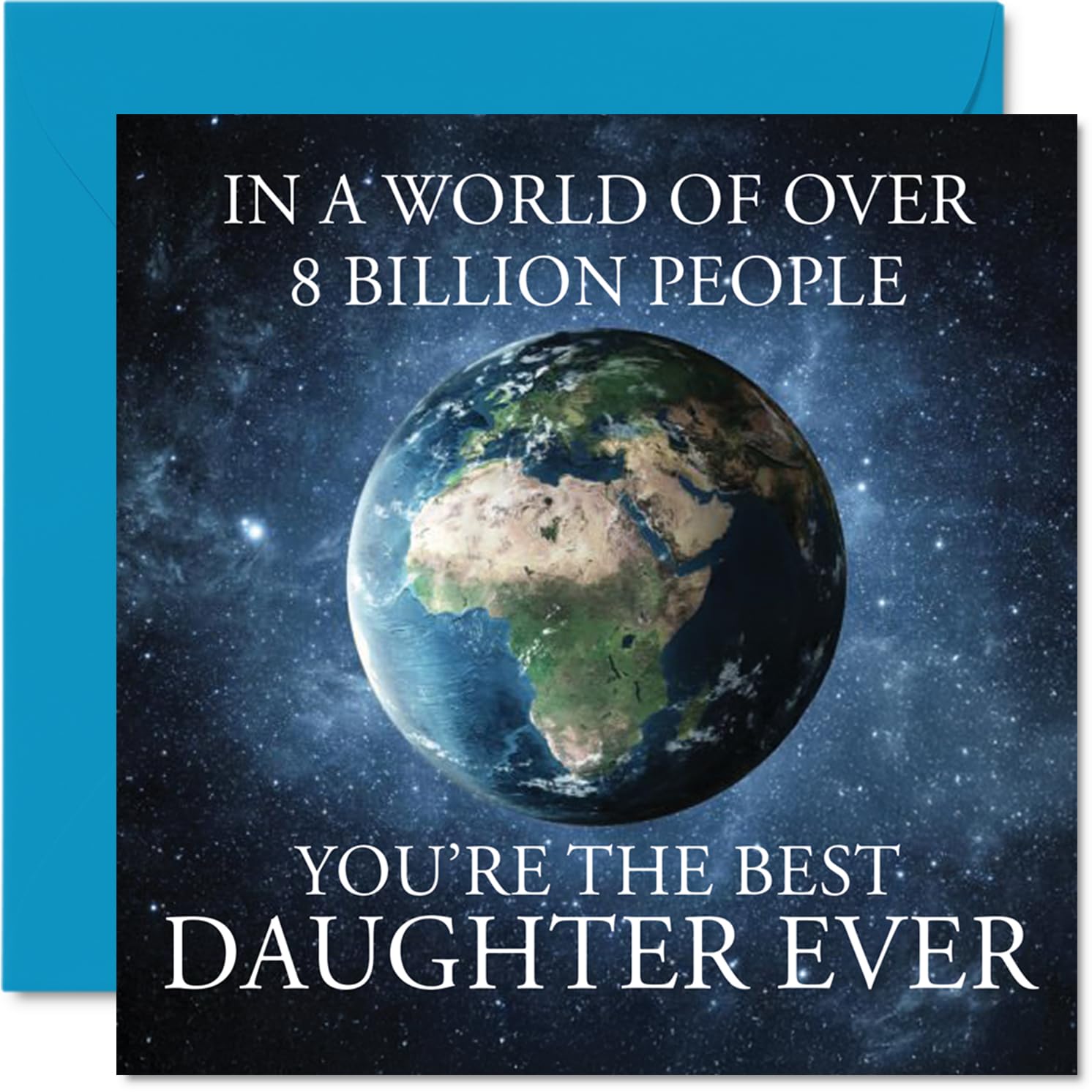 Daughter Birthday Card - In a World of Over 8 Billion - Happy Birthday Card for Daughter from Dad Mum, 145mm Bday Greeting Cards