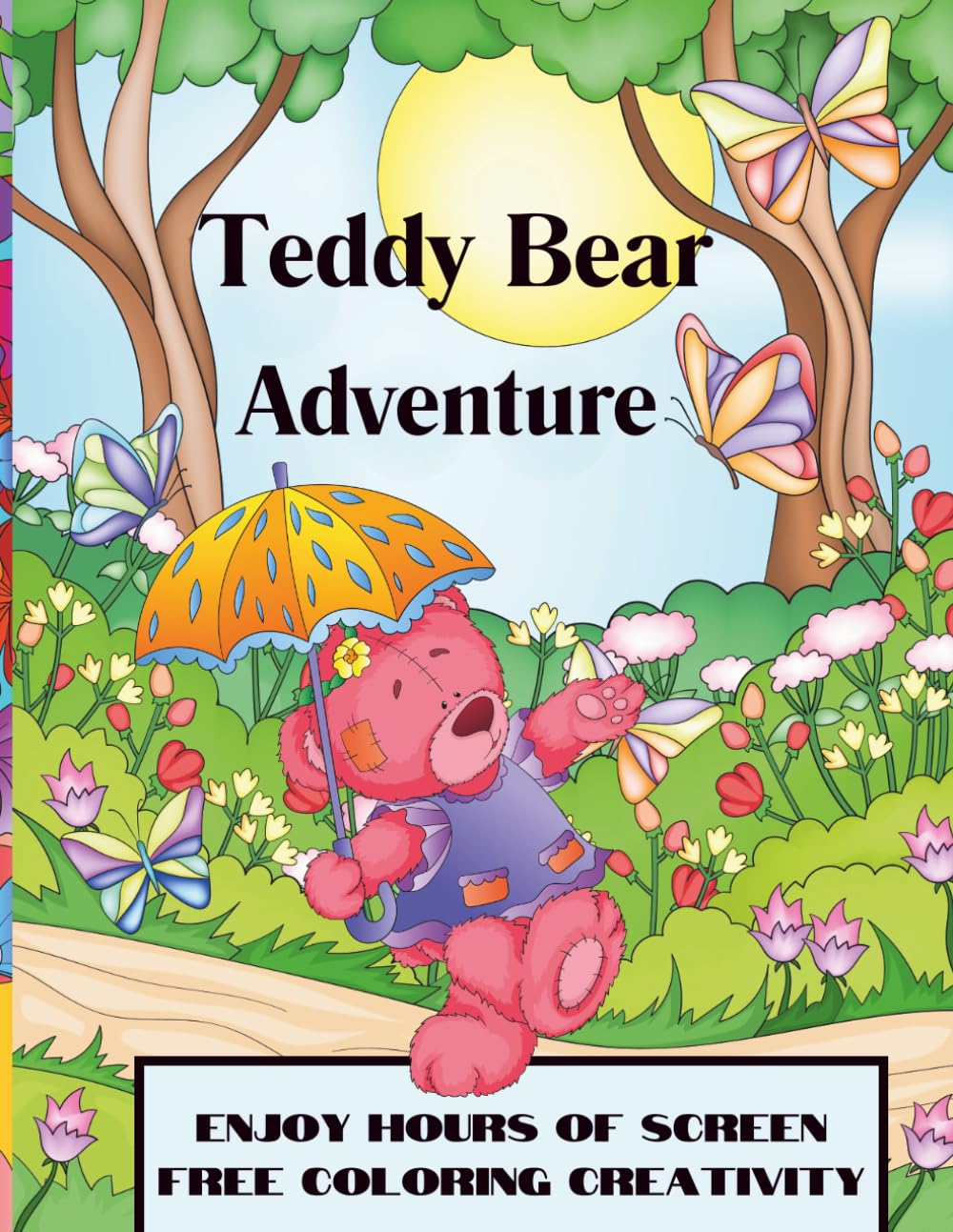 Teddy Bear Adventure: Enjoy Hours of Screen Free Coloring Creativity