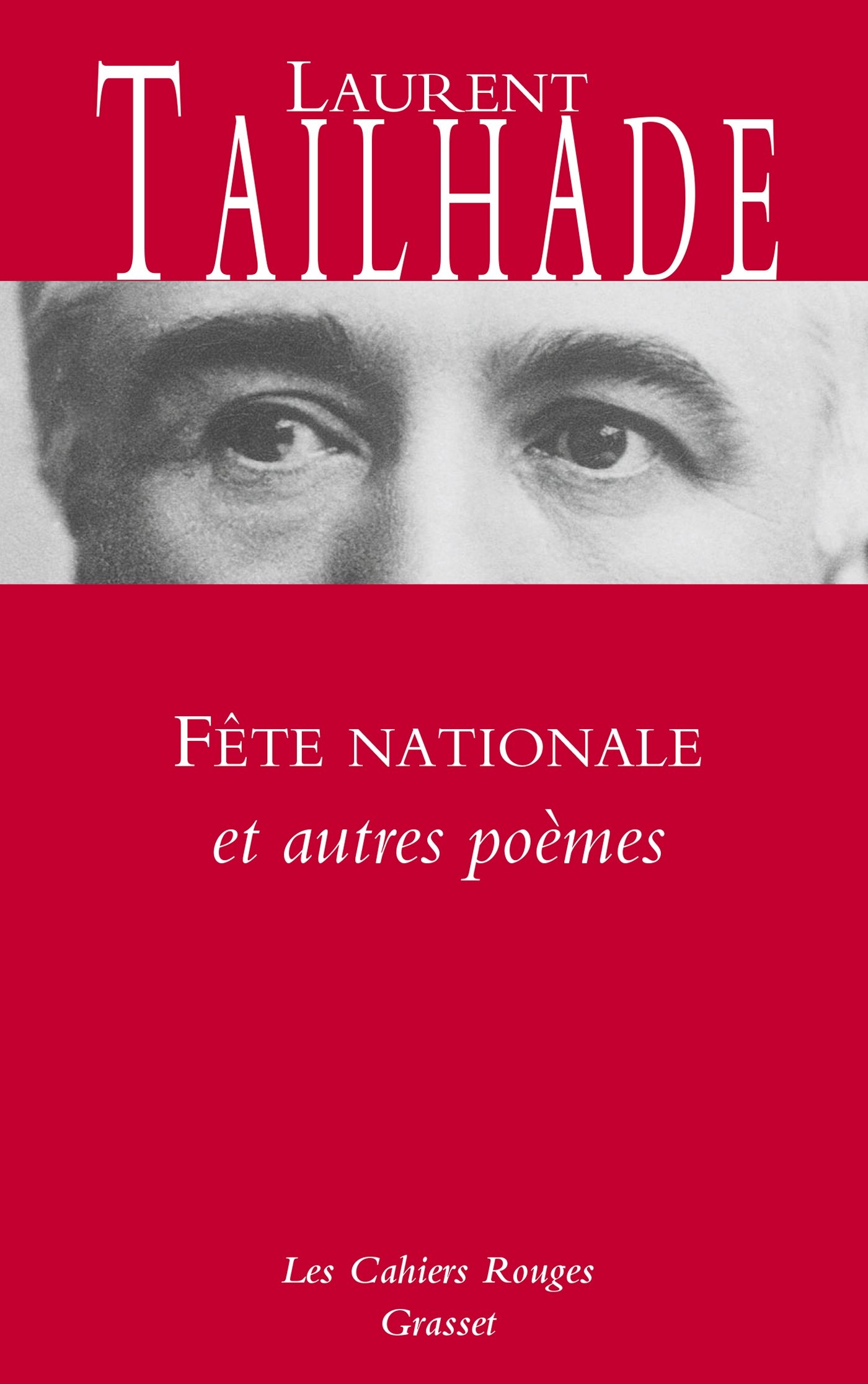 Fête nationale et autres poèmes: Nouveauté dans les Cahiers rouges - préface d'Olivier Barrot (French Edition)