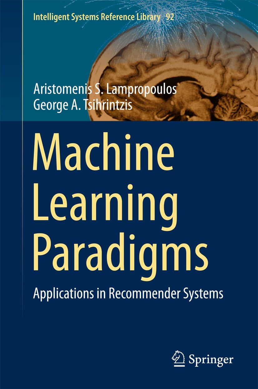 Machine Learning Paradigms: Applications in Recommender Systems (Intelligent Systems Reference Library Book 92)