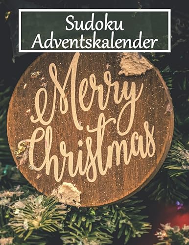 Rätsel Adventskalender: Sudoku Rätsel Adventskalender zu Weihnachtszeit mit 400 Rätseln für Erwachsene und Kinder in leicht, mittel, schwer &amp; extrem (Sudoku Adventskalender)