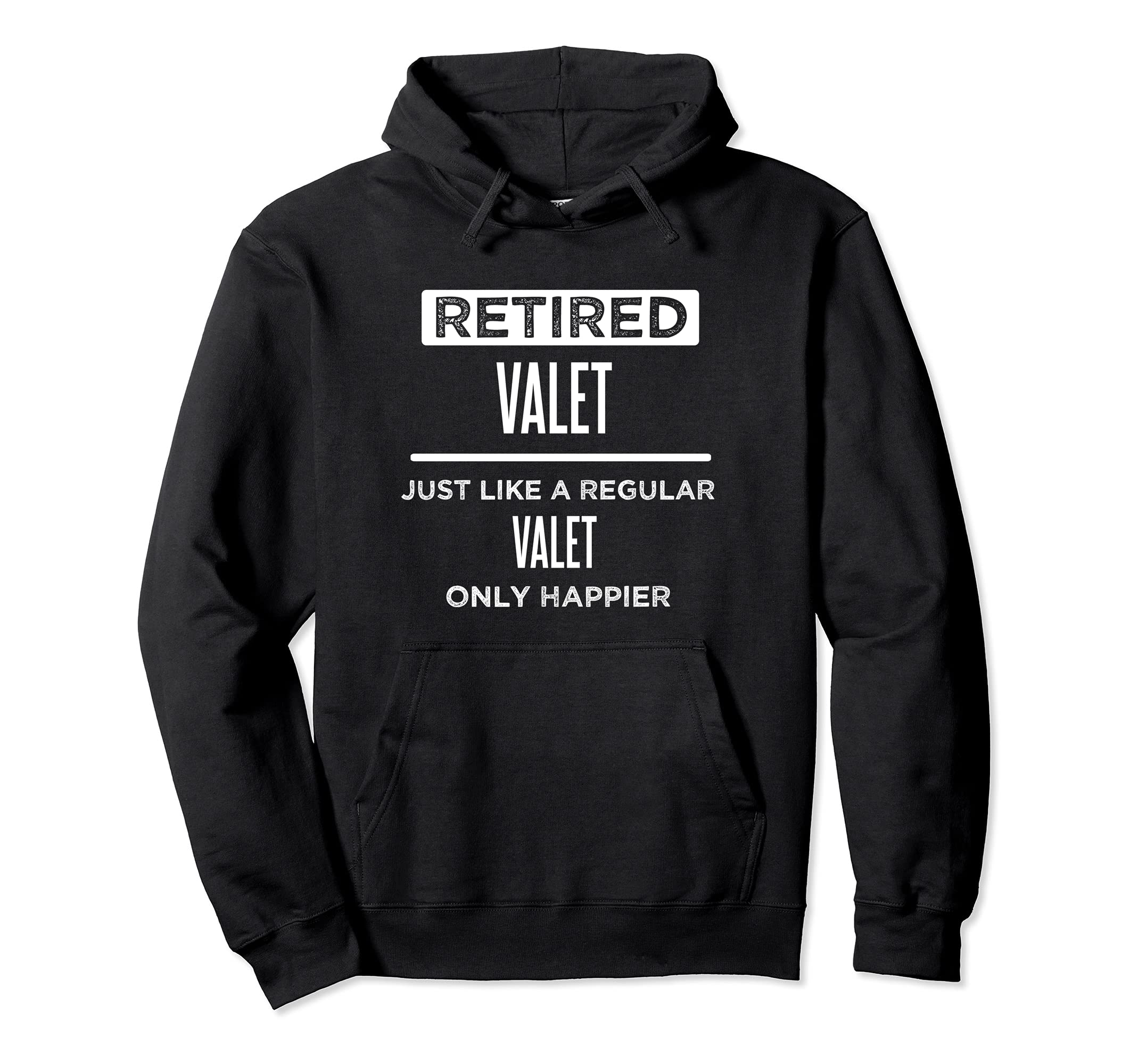 Retired Valet Funny Saying Retirement Pullover Hoodie, Black