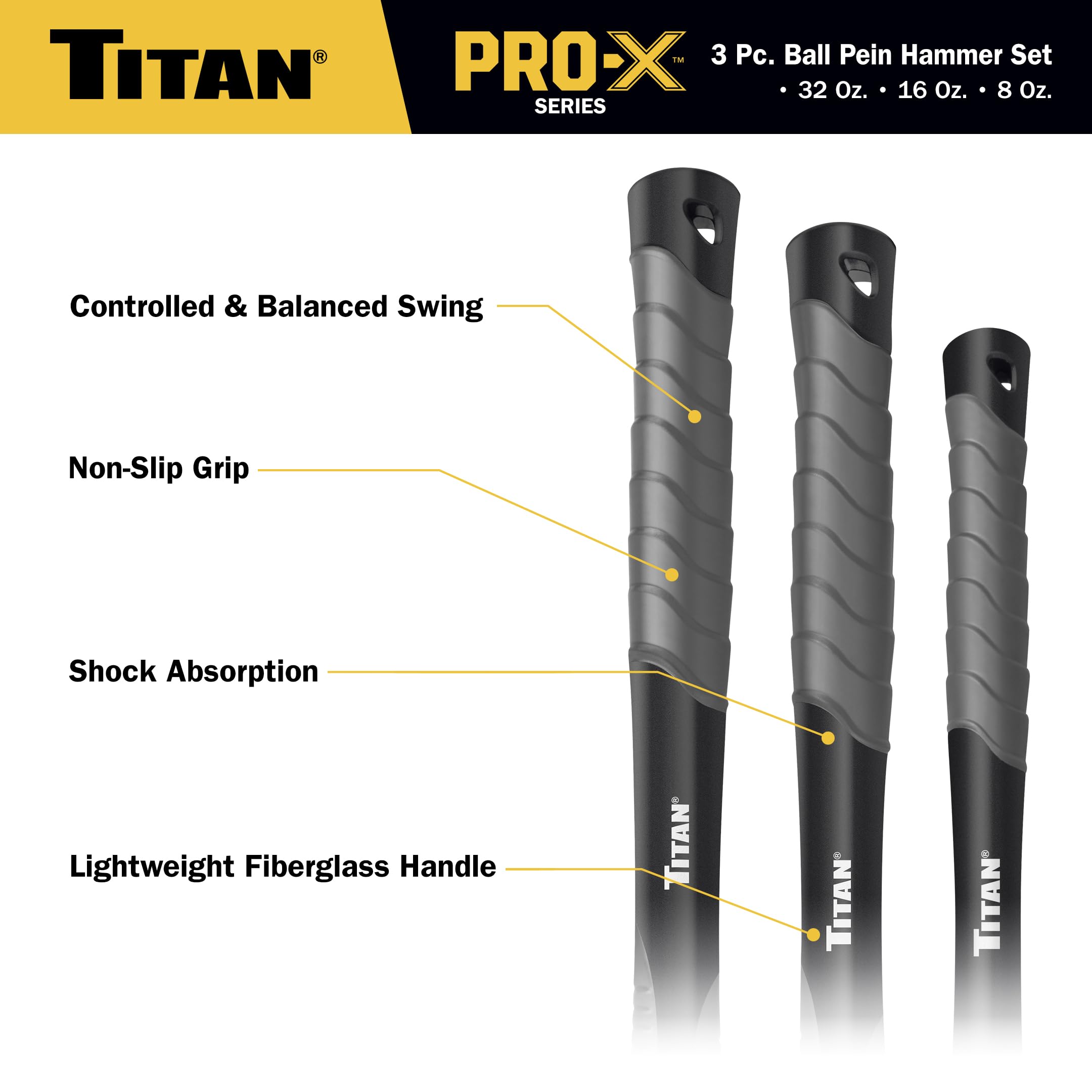 Titan Pro-X 63706 - Juego de martillos de bola de 3 piezas, incluye pluma de bola de 8 onzas, 16 onzas y 32 onzas, protección contra sobregolpes, cabezales de acero forjado, asas de fibra de vidrio