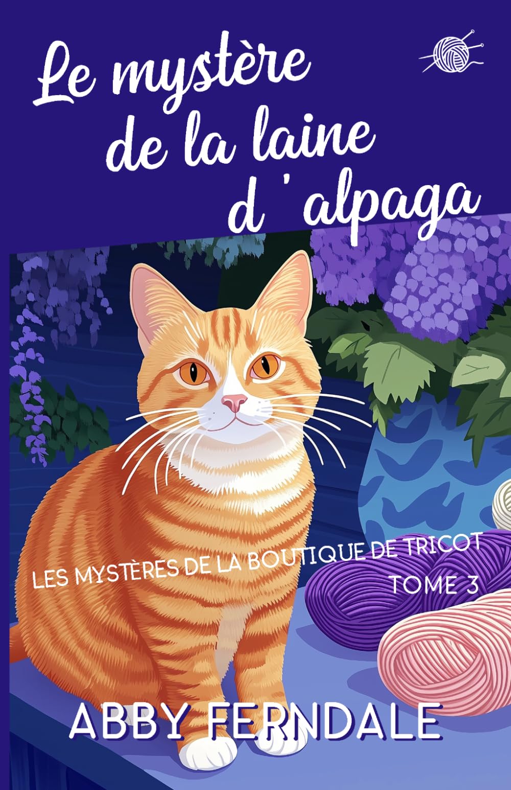 Le mystère de la laine d'alpaga: Tome 3 des Enquêtes de la Boutique de Laine (Les Mystères de la Boutique de Tricot)