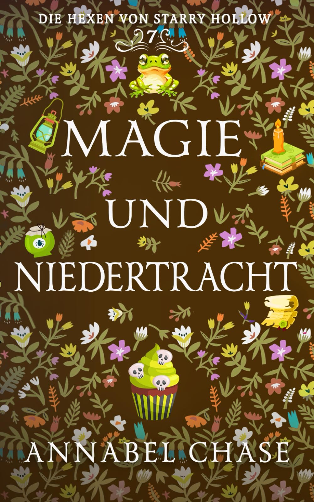 Magie und Niedertracht: 7 (Die Hexen von Starry Hollow)