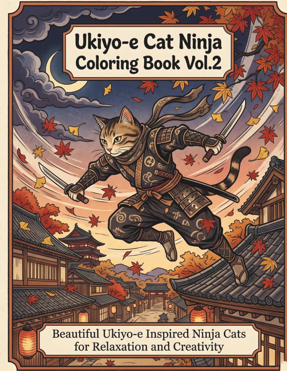 Ukiyo-e Cat Ninja Coloring Book Vol.2: More Intricate Japanese Style Ninja Cats for Relaxation and Creative Fun (Ninja Cats Coloring)