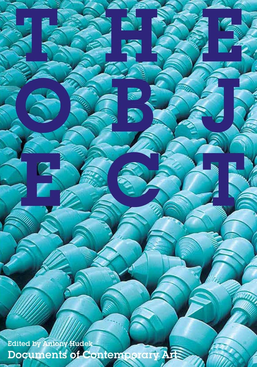 Buy The Object (Documents of Contemporary Art) — BookShops.in