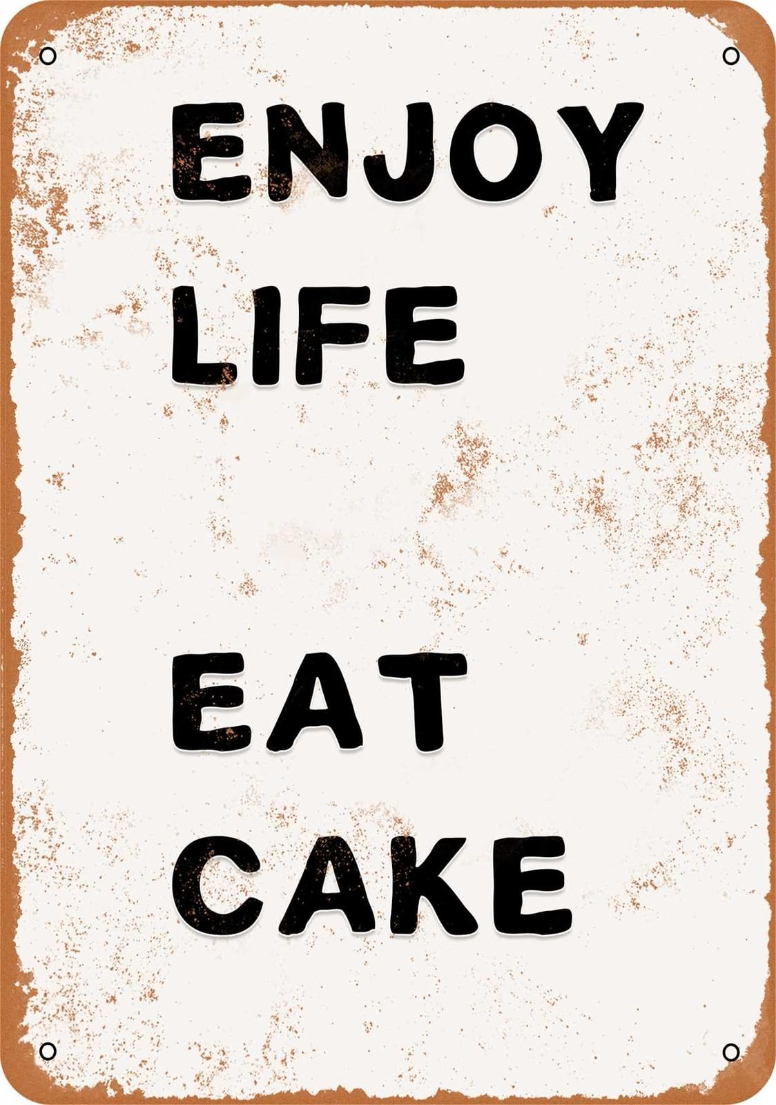 Miaomansenstore Metal Sign - Enjoy Life Eat Cake - Vintage Look Home Decor
