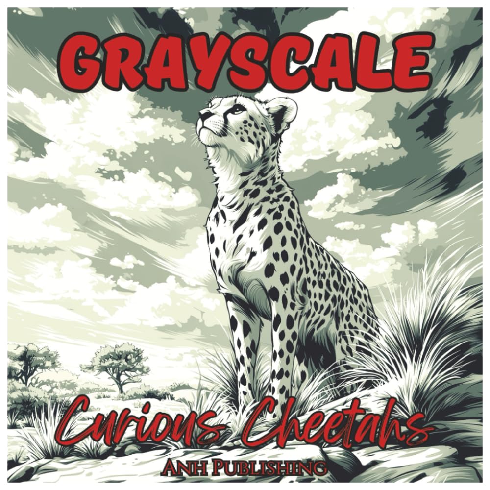 Grayscale Curious Cheetahs: Fun Coloring Book For Adults: Relaxing Wildlife Illustrations to Color, Unwind, and Spark Creativity (Grayscale Animal Coloring Series)
