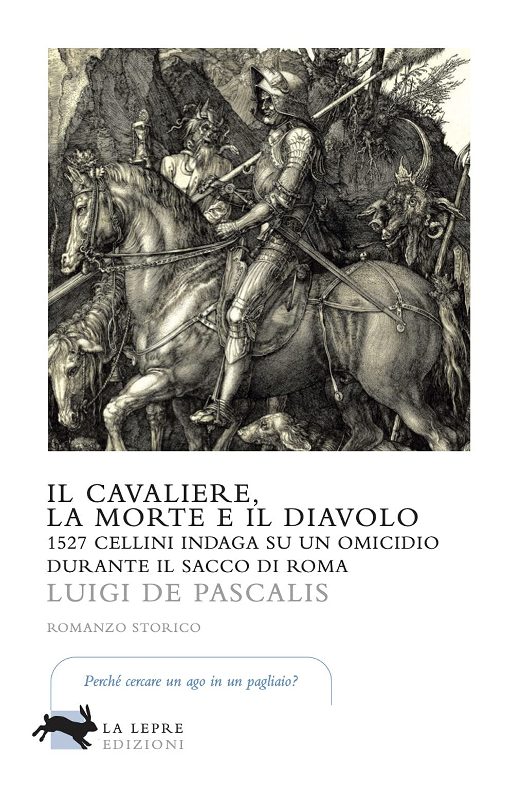 Il Cavaliere, La Morte E Il Diavolo. 1527 Cellini Indaga Su Un Omicidio Durante Il Sacco Di Roma - 4