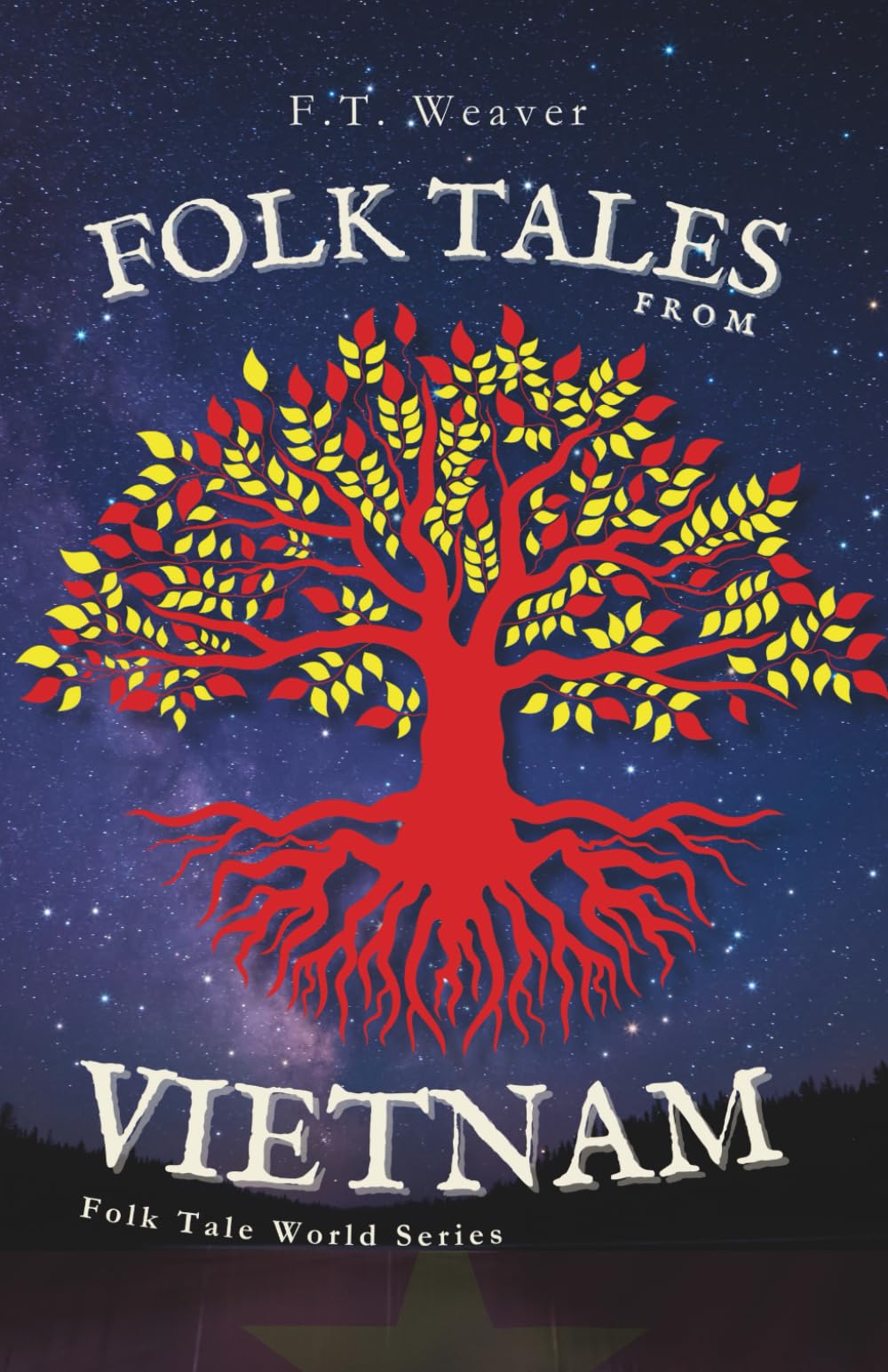 Folk Tales from Vietnam: Sacred Origins, Daring Heroes, and Timeless Wisdom - Enchanting Legends Unveiled (Folk Tales World)