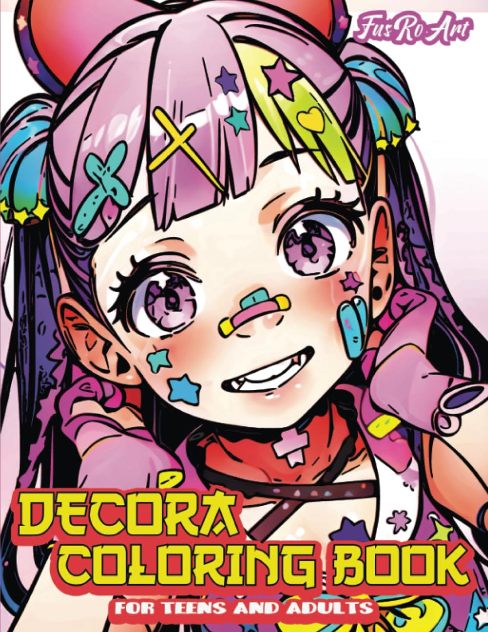 Decora Coloring Book: For Teens and Adults – Featuring Illustrations of Beautiful Decora Kei Girls