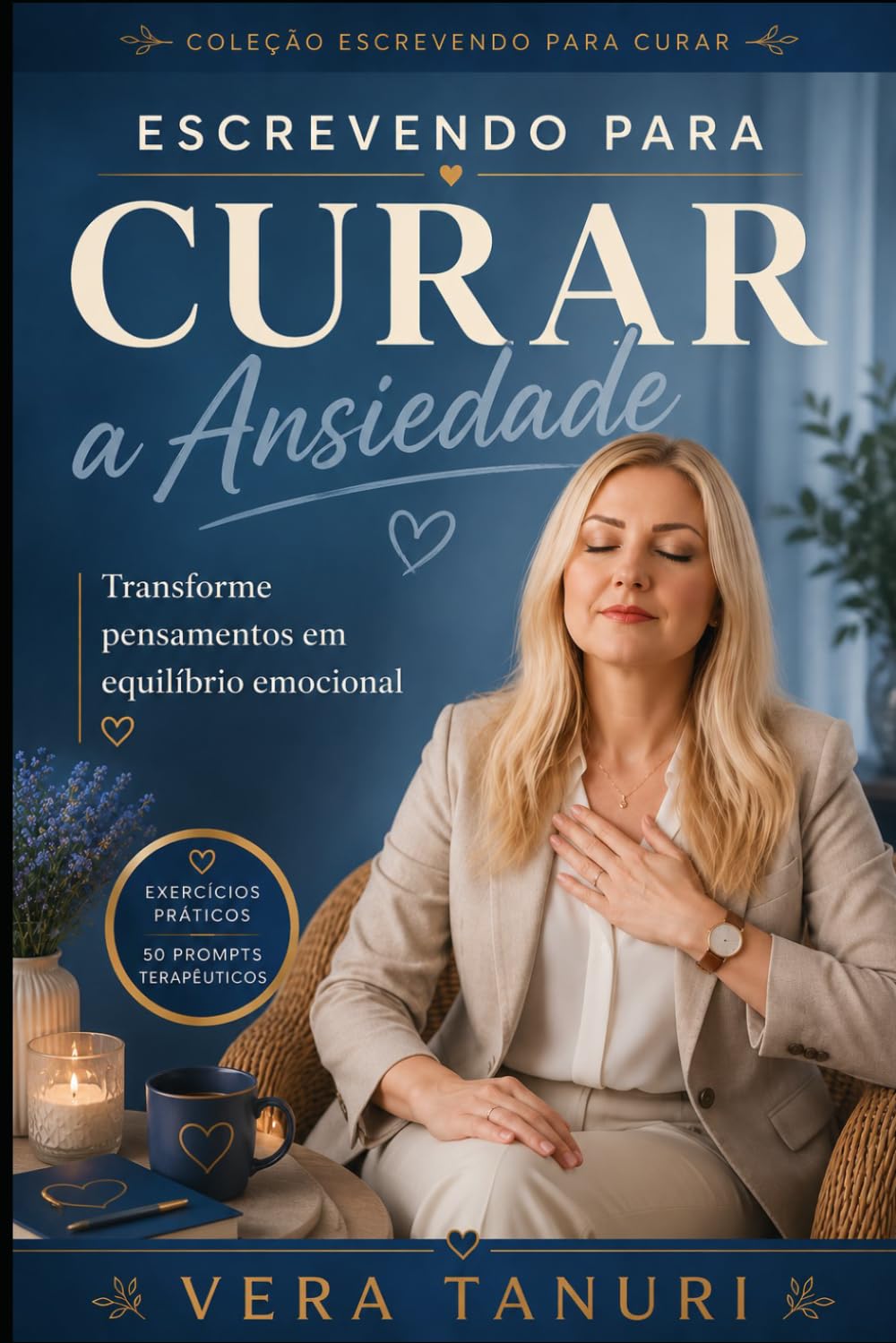 Escrevendo para Curar a Ansiedade: Transforme pensamentos em equilíbrio emocional (Coleção Escrevendo para Curar)