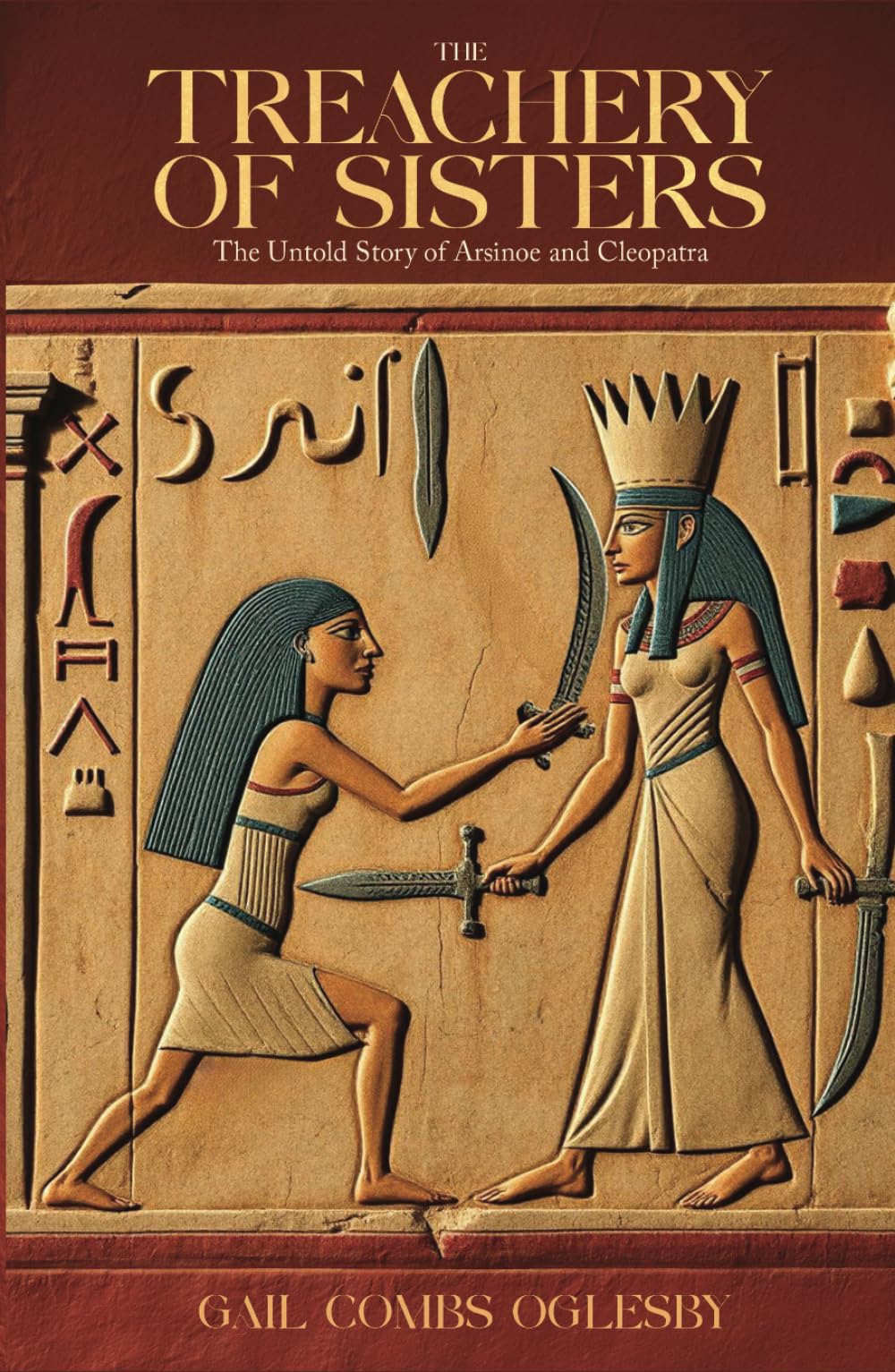 The Treachery of Sisters: The Untold Story of Arsinoe and Cleopatra