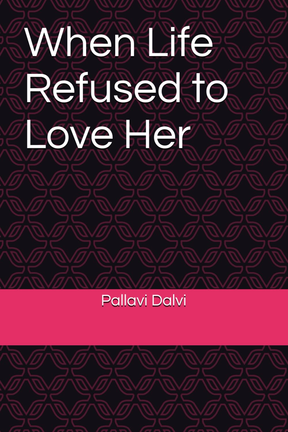 When Life Refused to Love Her