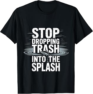 Stop Dropping Trash Into The Splash Ocean Pollution - T-Shirt