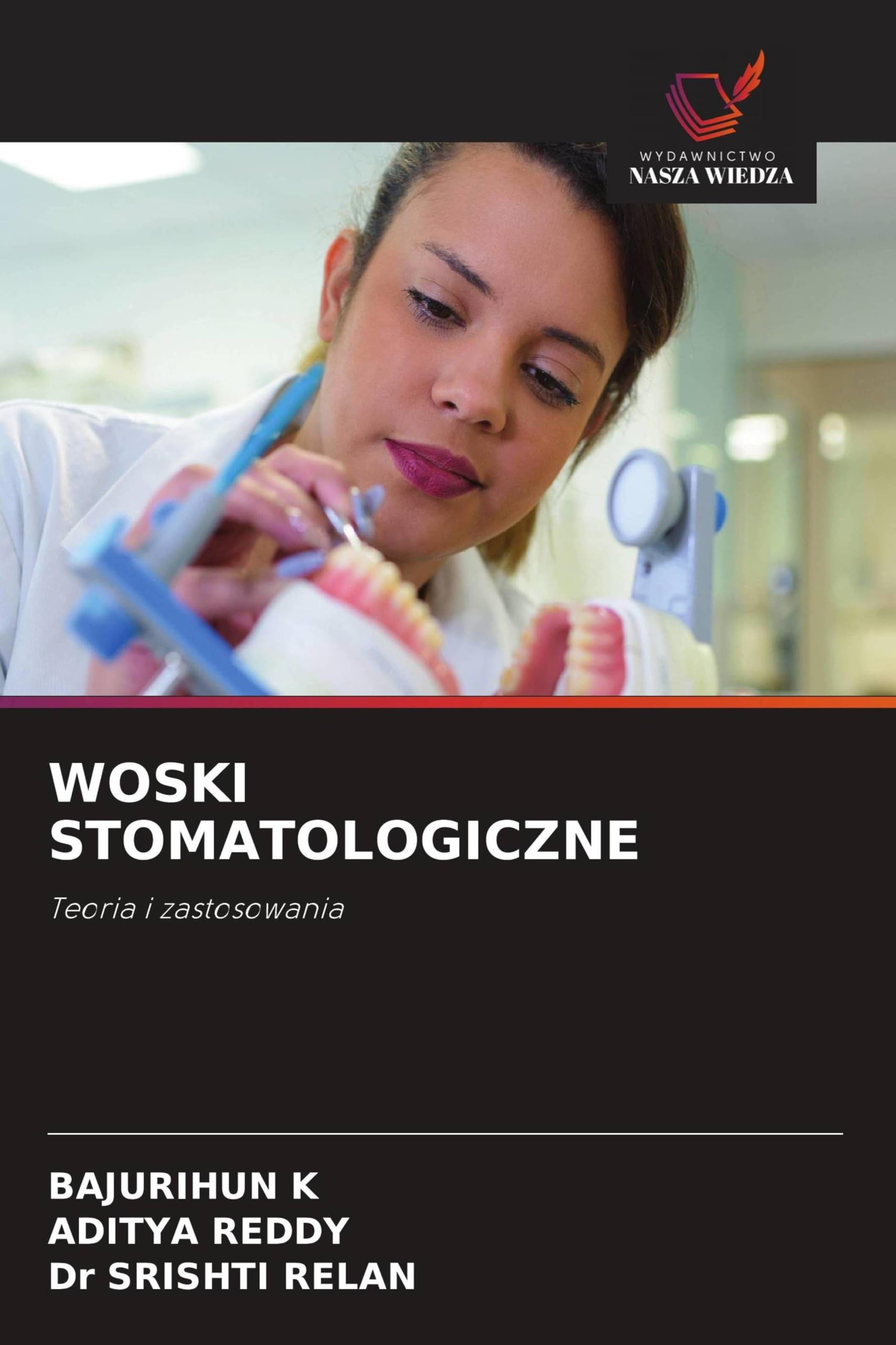 WOSKI STOMATOLOGICZNE: Teoria i zastosowania