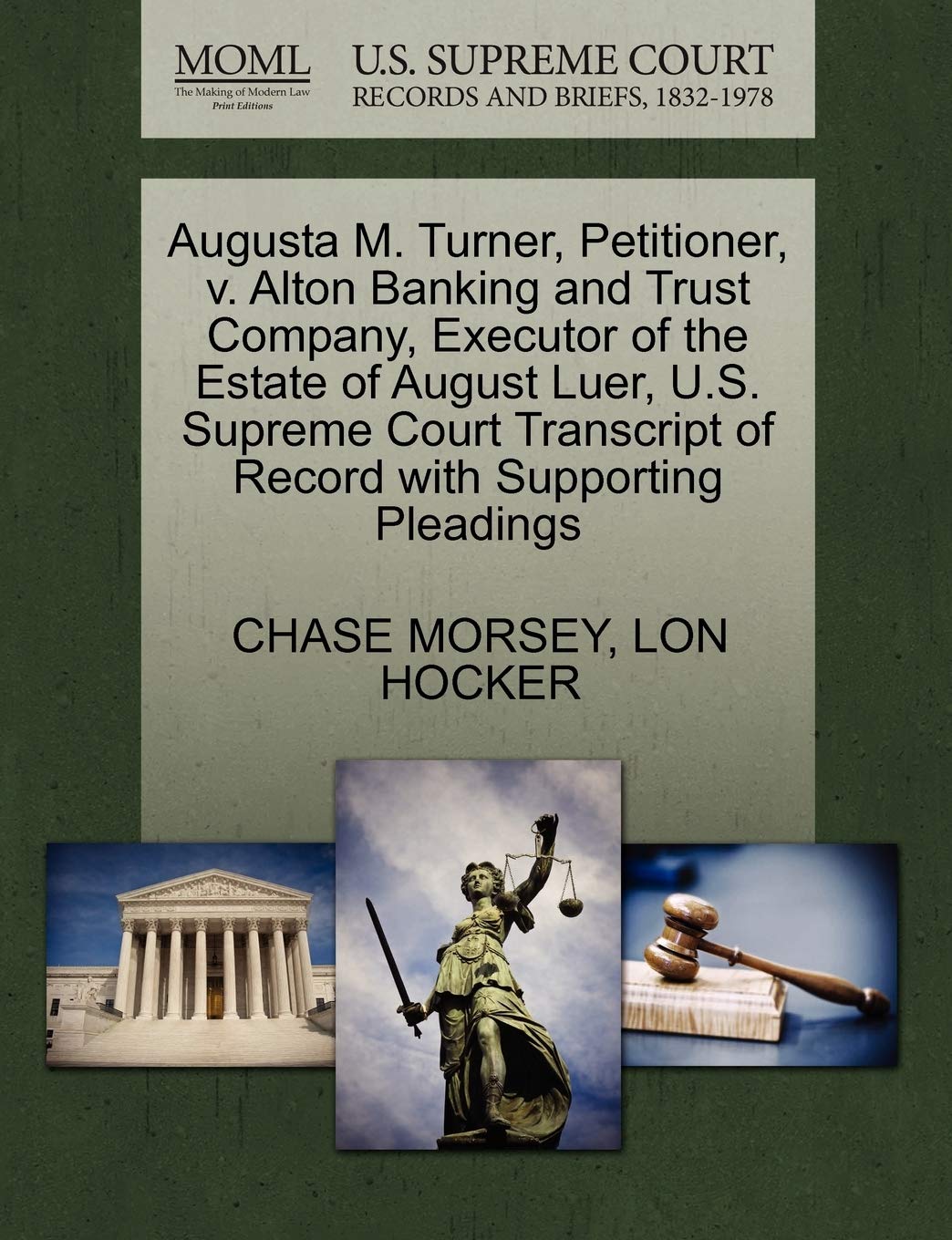 Augusta M. Turner, Petitioner, V. Alton Banking and Trust Company, Executor of the Estate of August Luer, U.S. Supreme Court Transcript of Record with Supporting Pleadings