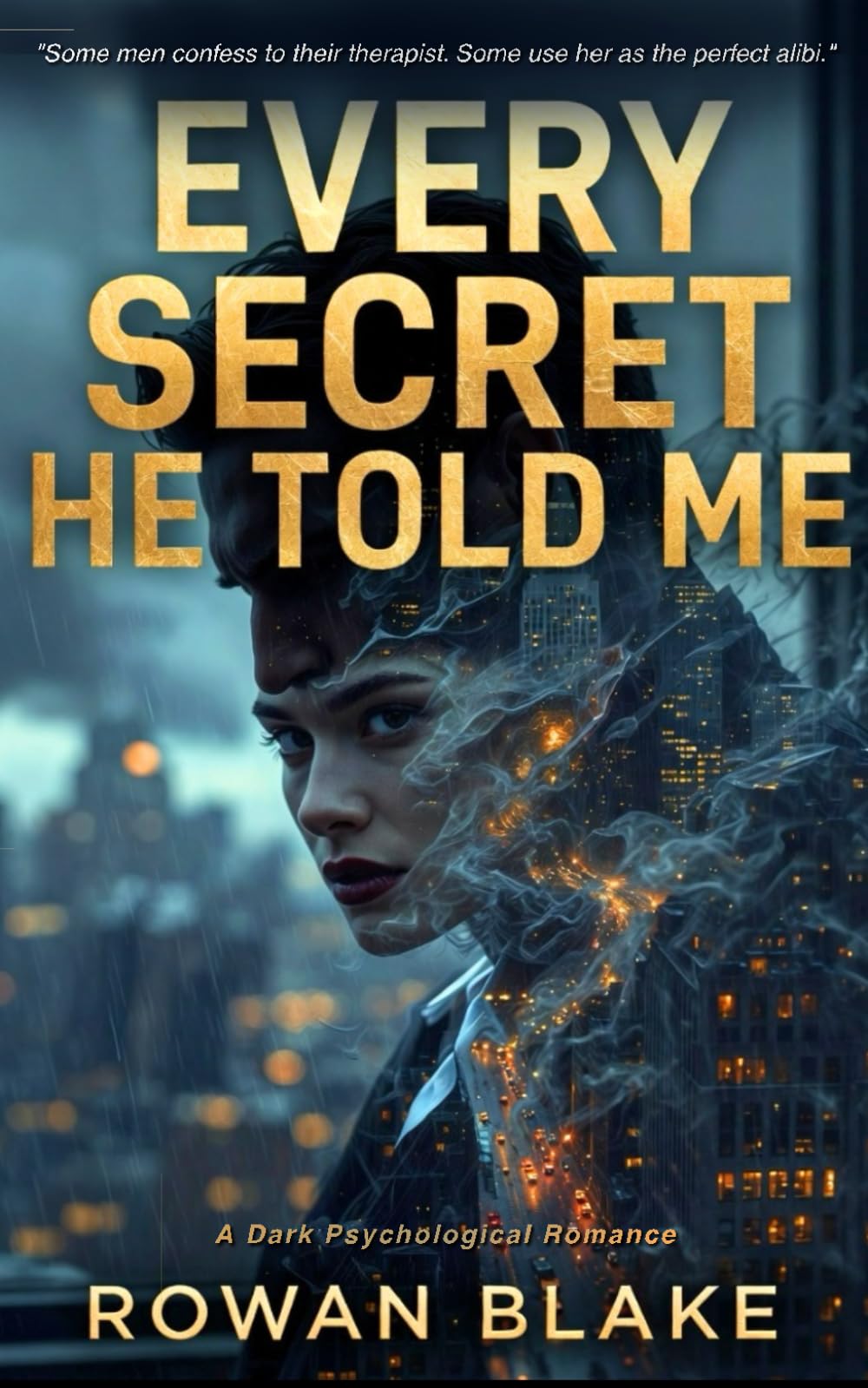 EVERY SECRET HE TOLD ME: A Dark Psychological Romance