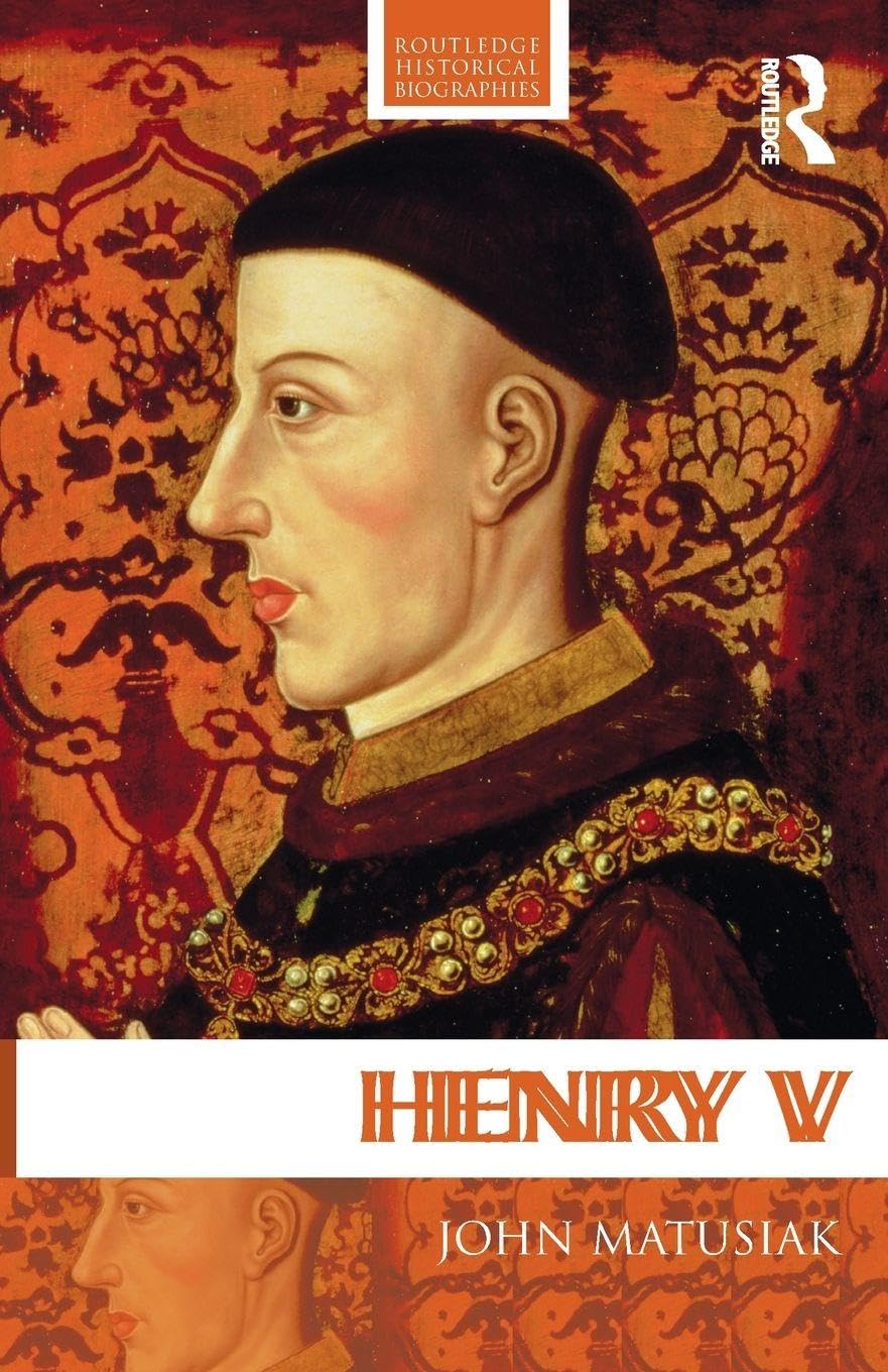 Henry V (Routledge Historical Biographies)