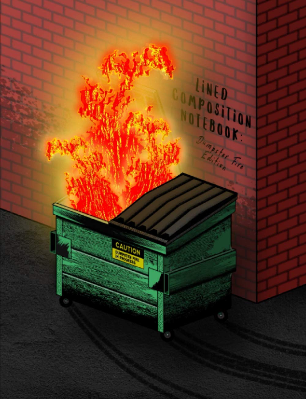Lined Composition Notebook: Dumpster Fire Edition: A College Ruled Paper Journal and Notebook (Composition Size) with Red Background