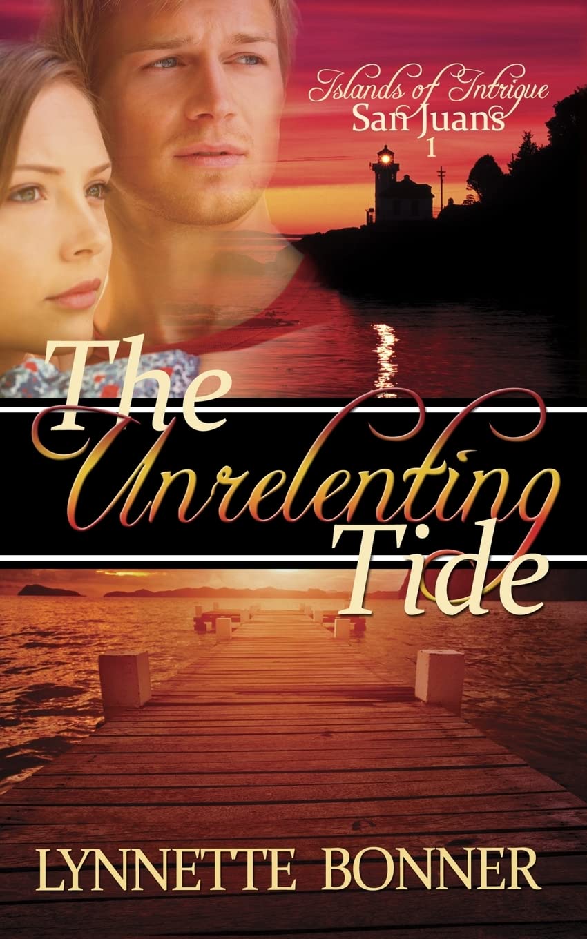 The Unrelenting Tide (Islands of Intrigue: San Juans - Christian Romantic Suspense)